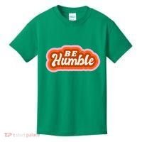 Be Humble Retro Kids T-Shirt thumb 0