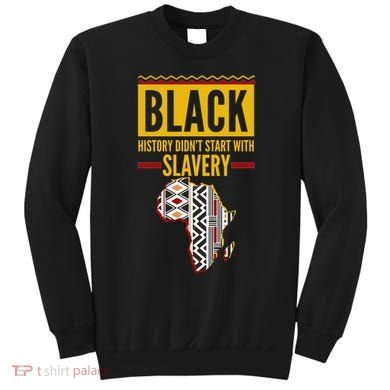 Black History DidnT Start With Slavery Africa Map Sweatshirt