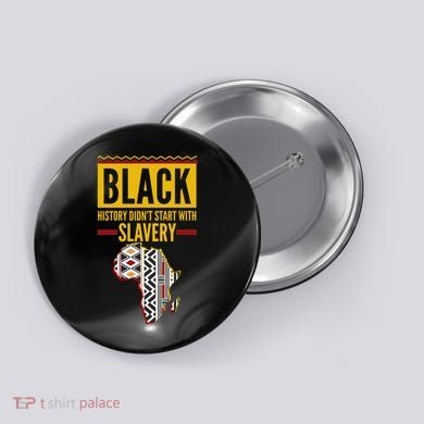Black History DidnT Start With Slavery Africa Map Button