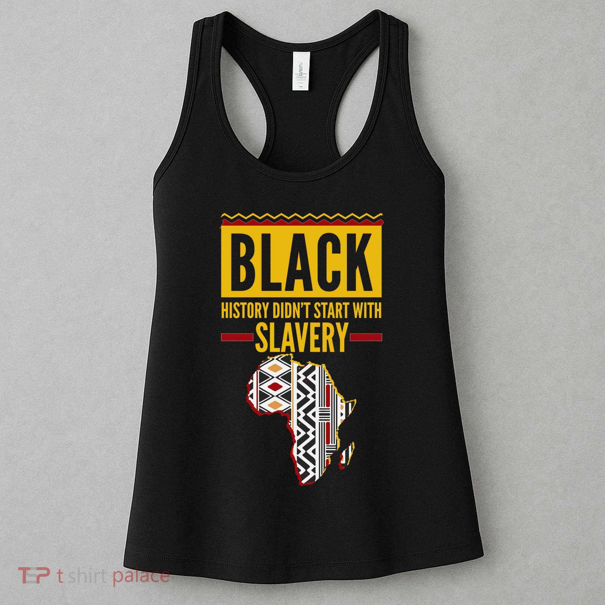 Black History DidnT Start With Slavery Africa Map Women's Tank Top