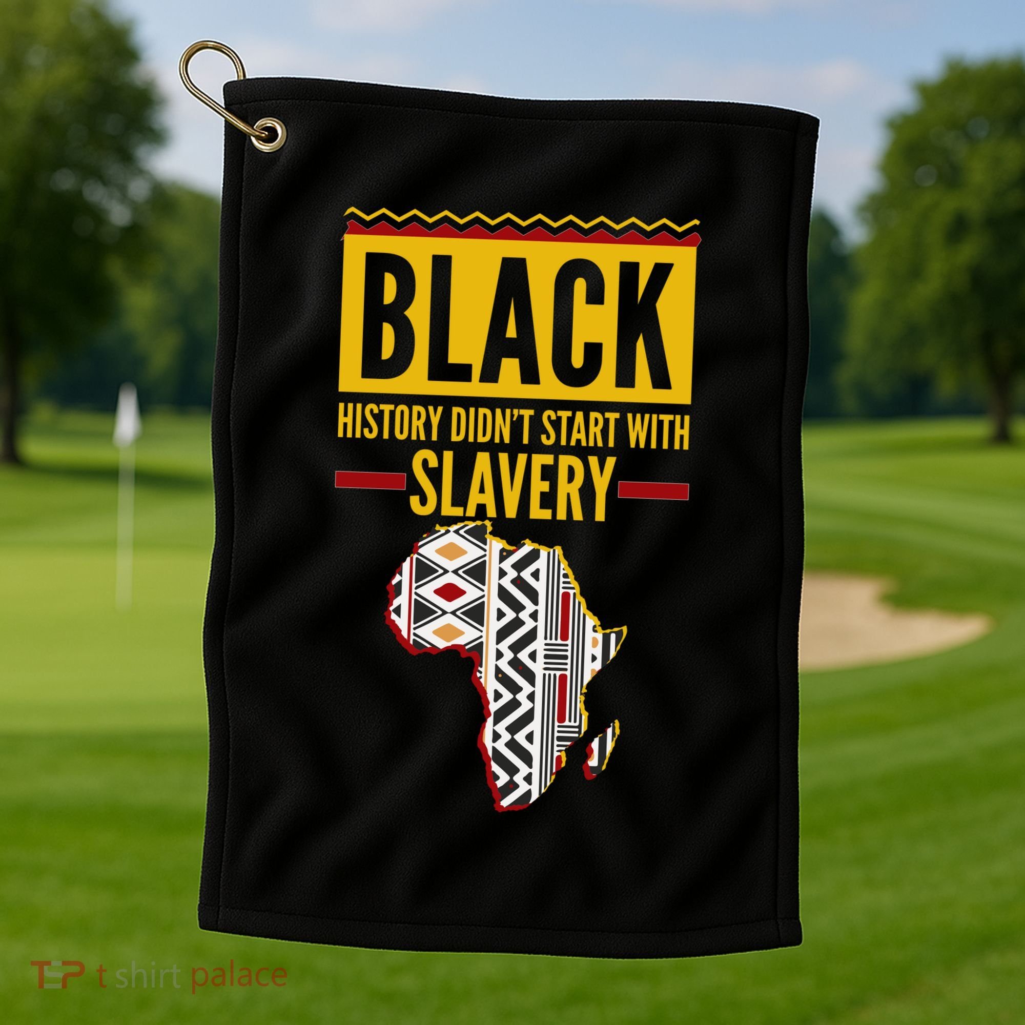 Black History DidnT Start With Slavery Africa Map Golf Towel