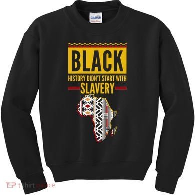 Black History DidnT Start With Slavery Africa Map Kids Sweatshirt