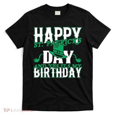 Birthday Happy St. Patricks Day Birthday Gift Design T-Shirt