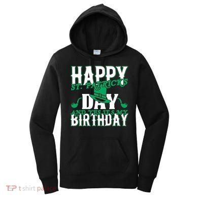 Birthday Happy St. Patricks Day Birthday Gift Design Women's Hoodie