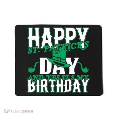 Birthday Happy St. Patricks Day Birthday Gift Design Mousepad