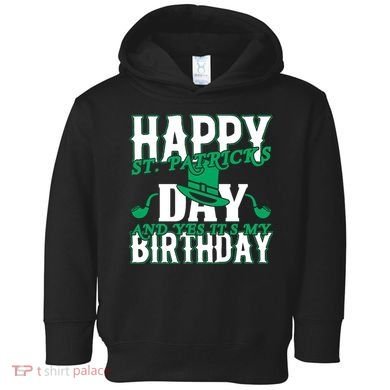 Birthday Happy St. Patricks Day Birthday Gift Design Toddler Hoodie