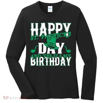 Birthday Happy St. Patricks Day Birthday Gift Design Women's Long Sleeve Shirt