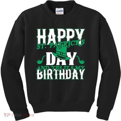 Birthday Happy St. Patricks Day Birthday Gift Design Kids Sweatshirt