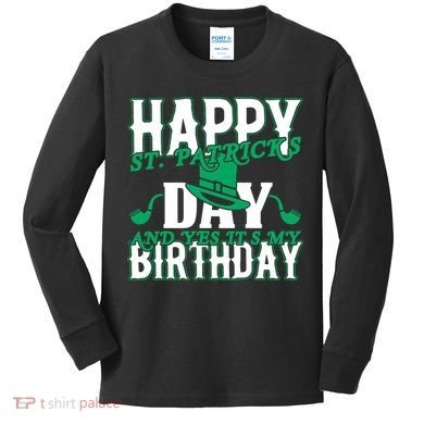 Birthday Happy St. Patricks Day Birthday Gift Design Kids Long Sleeve Shirt