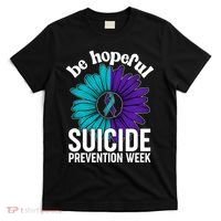 Be Hopeful Suicide Prevention Week T-Shirt thumb 0
