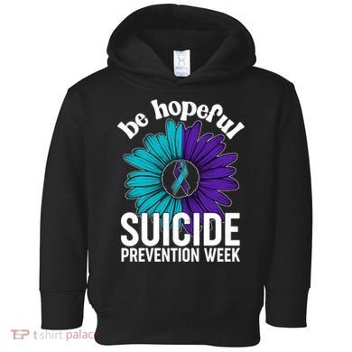 Be Hopeful Suicide Prevention Week Toddler Hoodie
