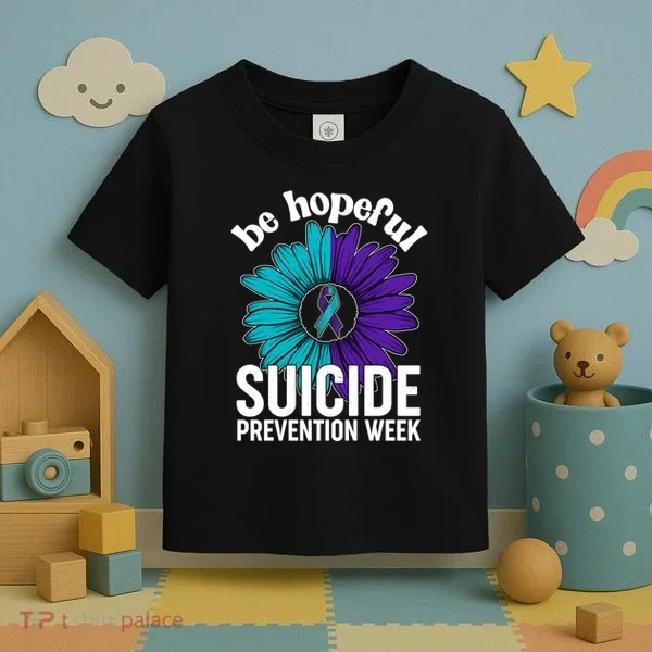 Be Hopeful Suicide Prevention Week Toddler T-Shirt