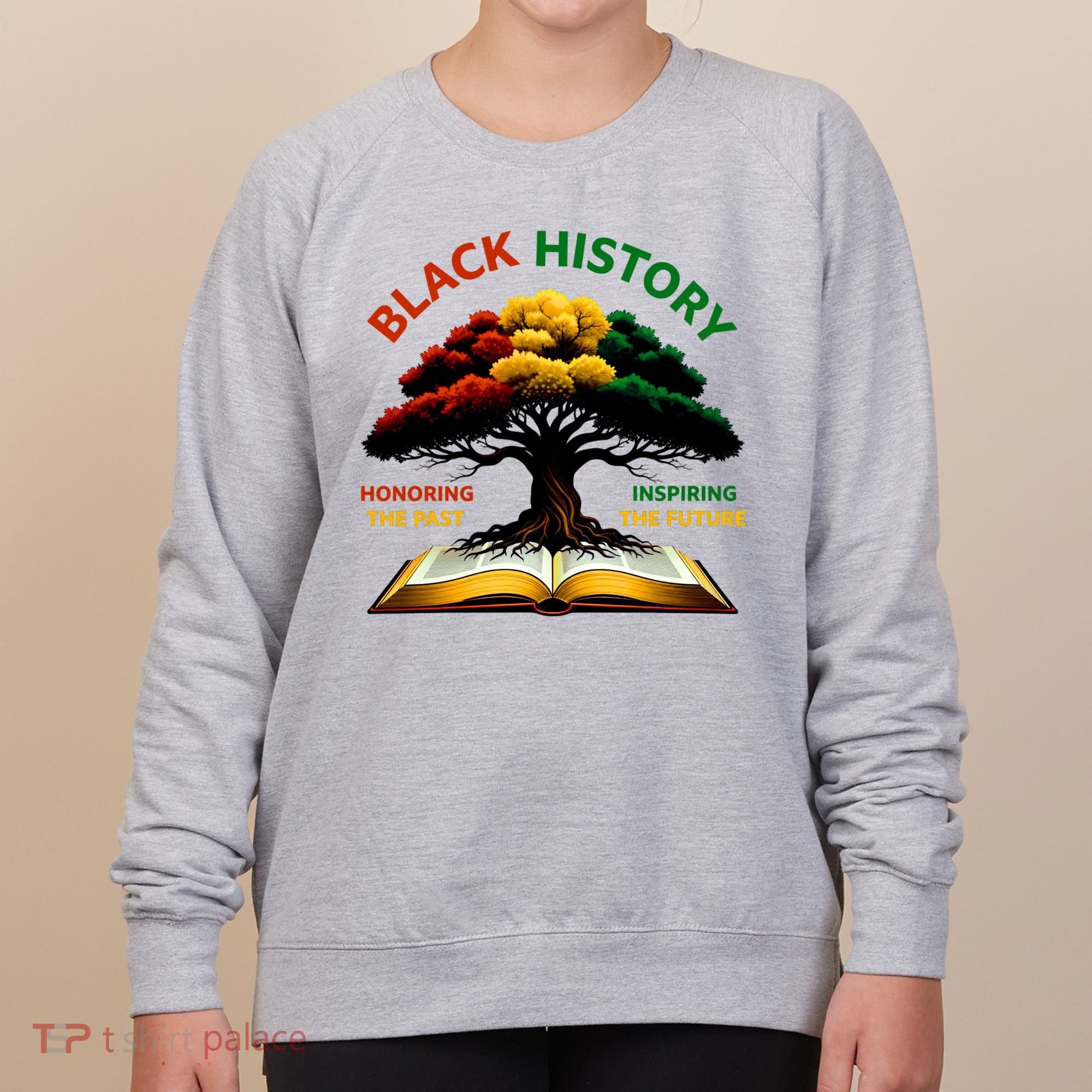 Black History Tree Root Book Honoring The Past Inspiring The Future Women's Sweatshirt