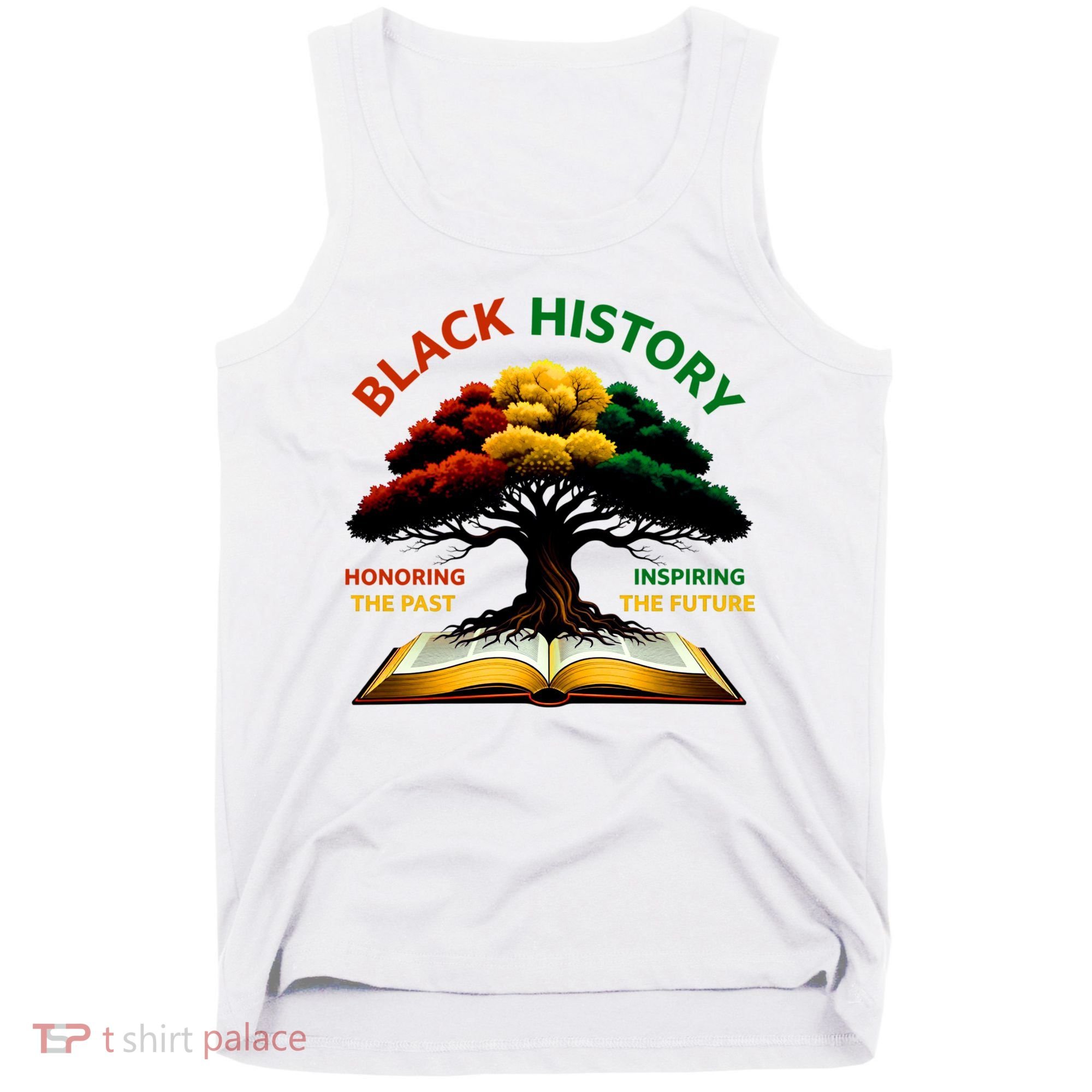 Black History Tree Root Book Honoring The Past Inspiring The Future Tank Top