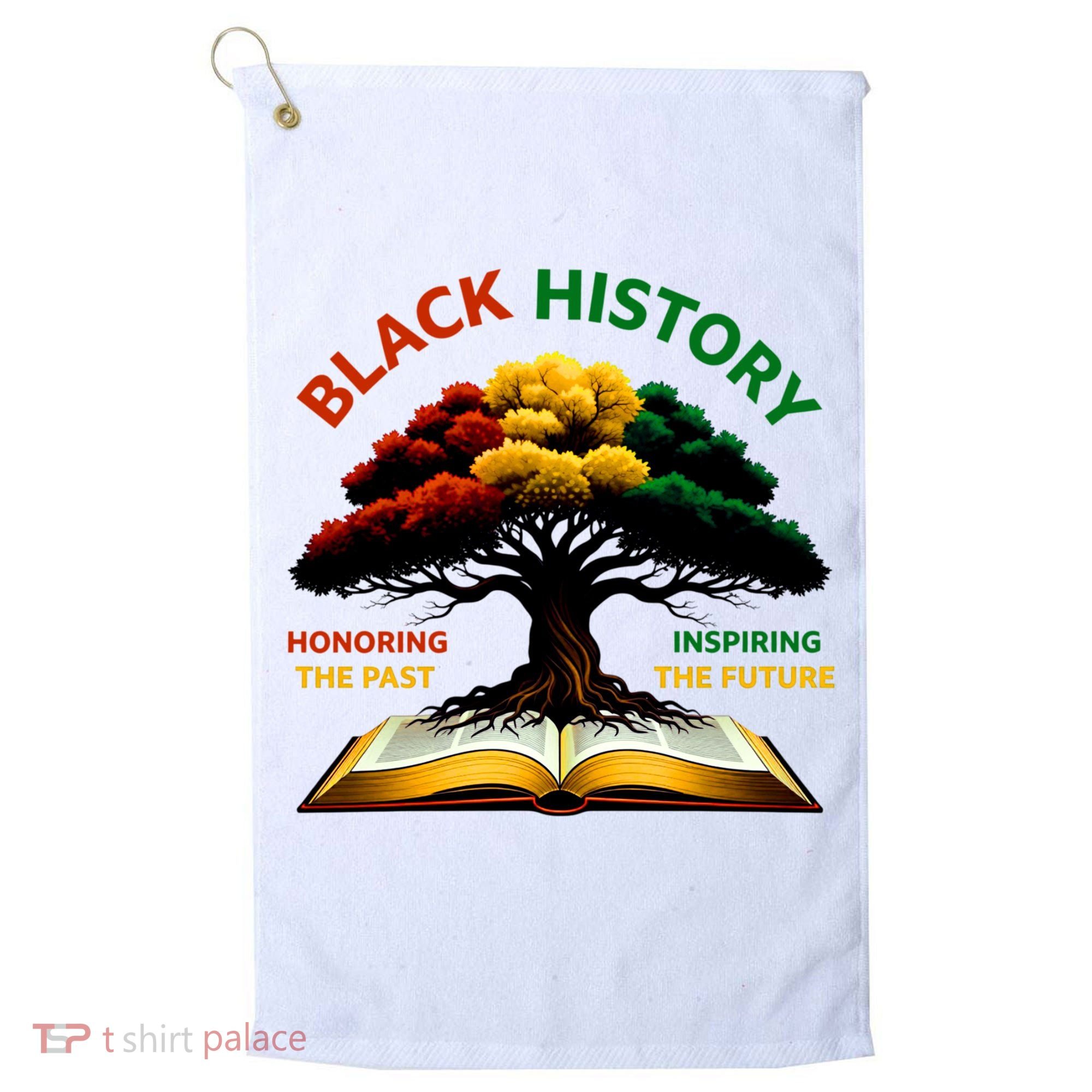 Black History Tree Root Book Honoring The Past Inspiring The Future Golf Towel