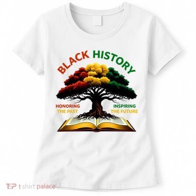 Black History Tree Root Book Honoring The Past Inspiring The Future Women's T-Shirt