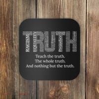 Black History Teach The Truth The Whole Truth And Nothing But The Truth Coaster thumb 0