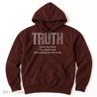 Black History Teach The Truth The Whole Truth And Nothing But The Truth Hoodie thumb 0