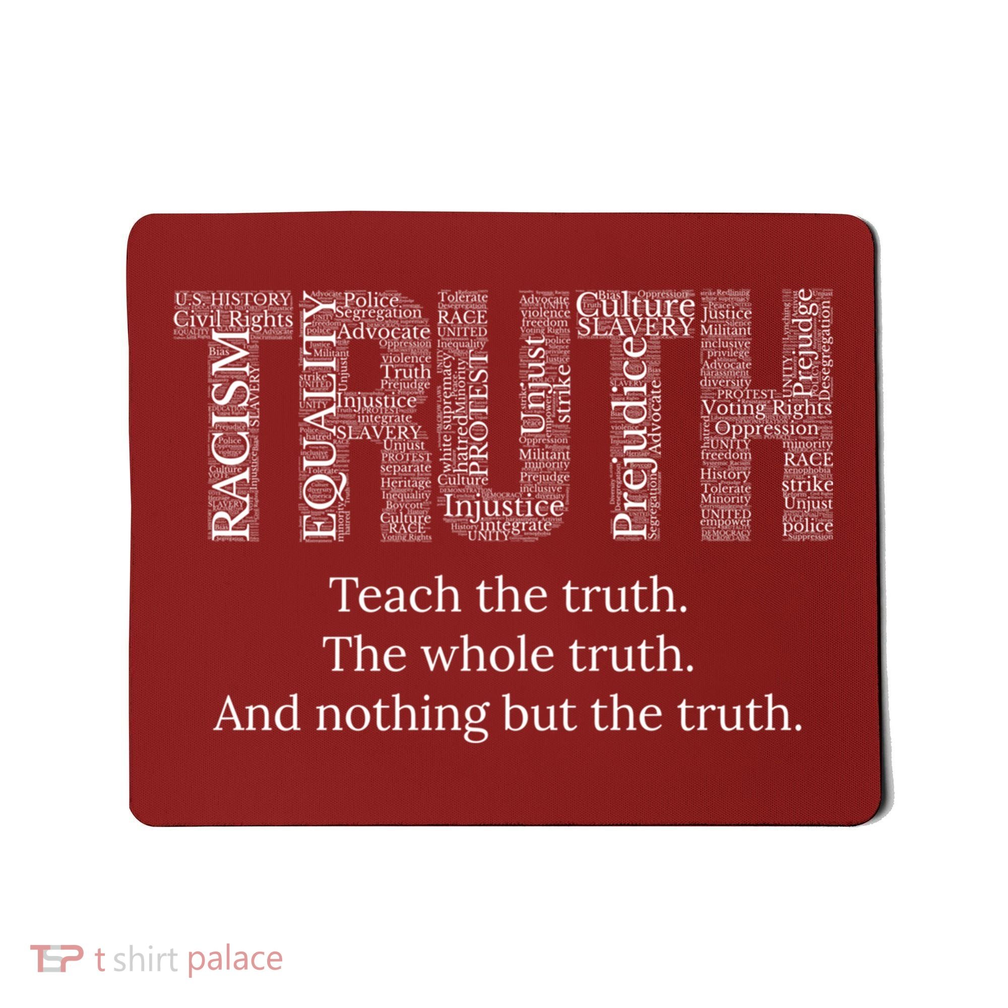 Black History Teach The Truth The Whole Truth And Nothing But The Truth Mousepad