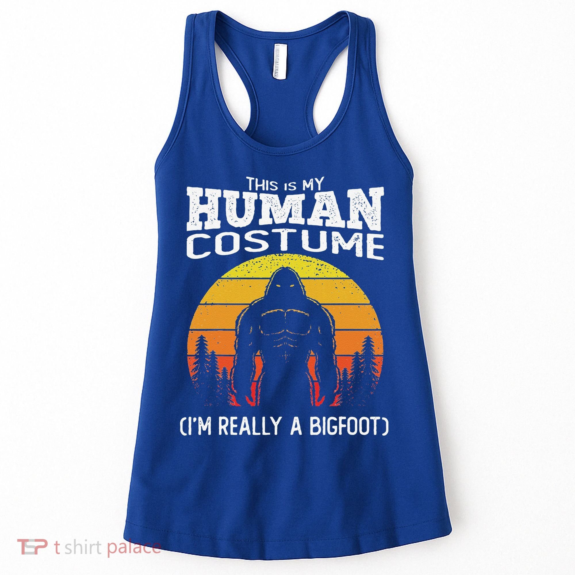Bigfoot Halloween This Is My Human Costume Im A Bigfoot Women's Tank Top