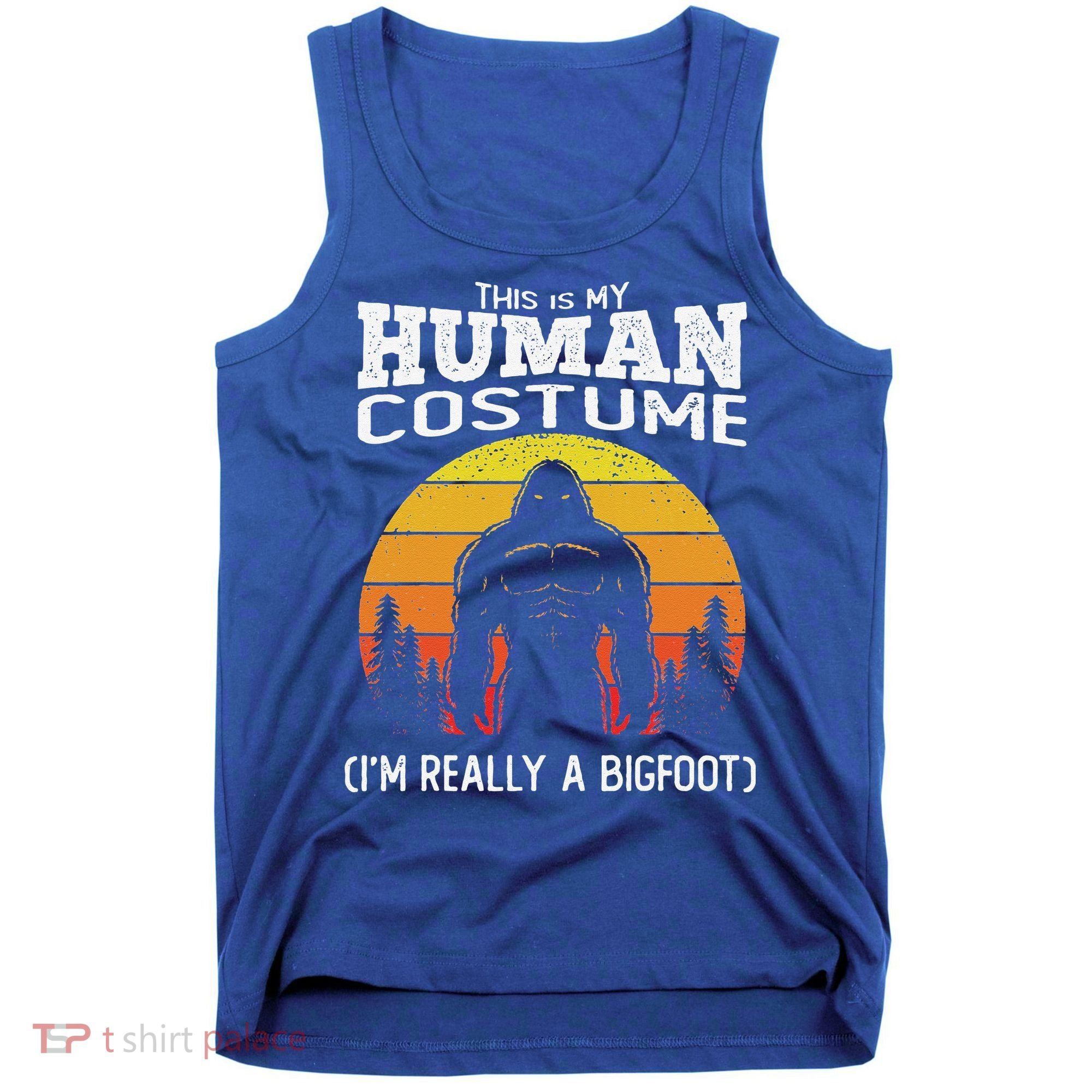 Bigfoot Halloween This Is My Human Costume Im A Bigfoot Tank Top