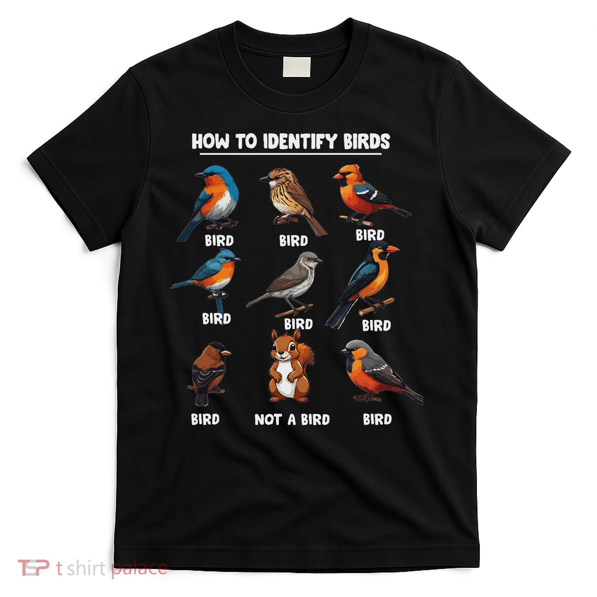 Bird How To Identify Birds Birds Lovers Watching T-Shirt