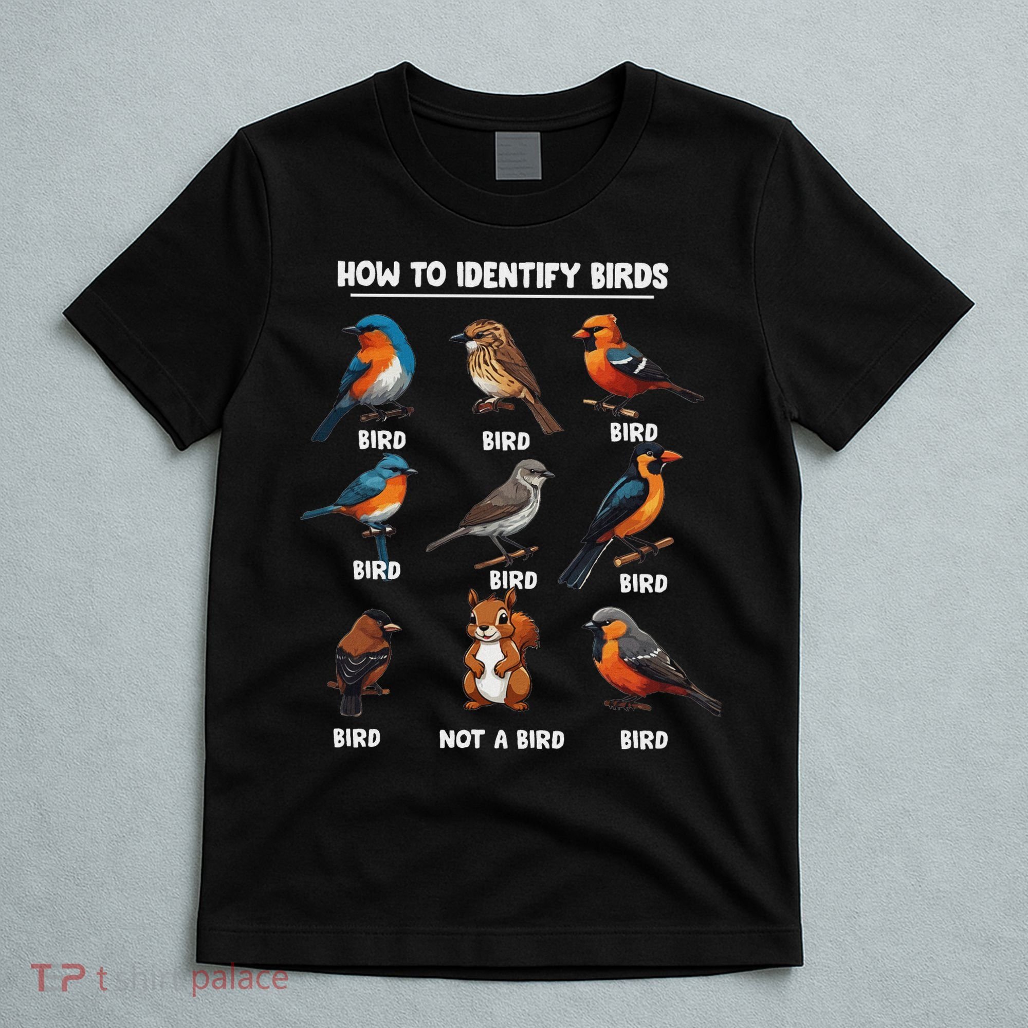 Bird How To Identify Birds Birds Lovers Watching T-Shirt