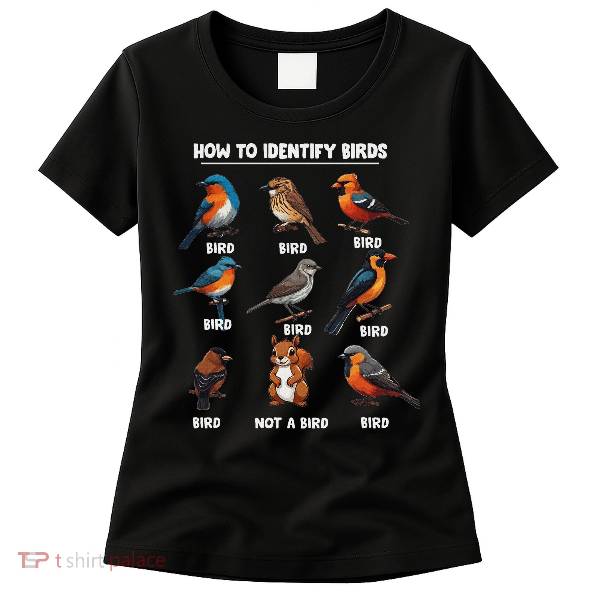 Bird How To Identify Birds Birds Lovers Watching Women's T-Shirt