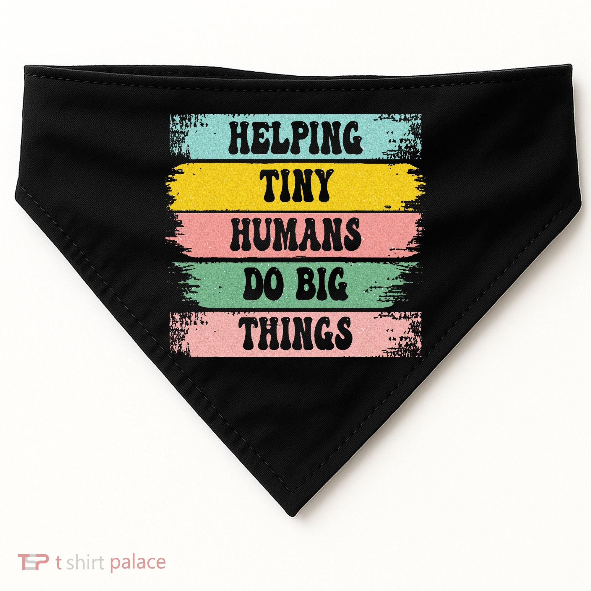Brushstroke Helping Tiny Humans Do Big Things Speed Teacher USA-Made Doggie Bandana