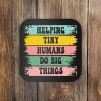Brushstroke Helping Tiny Humans Do Big Things Speed Teacher Coaster thumb 0