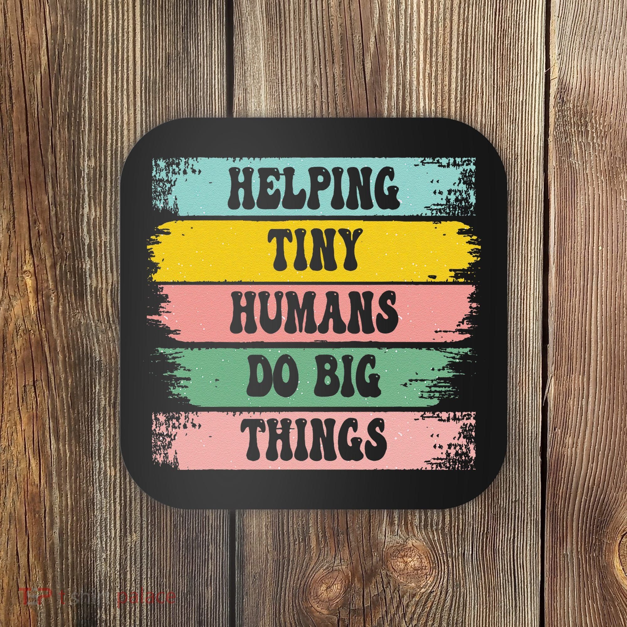 Brushstroke Helping Tiny Humans Do Big Things Speed Teacher Coaster