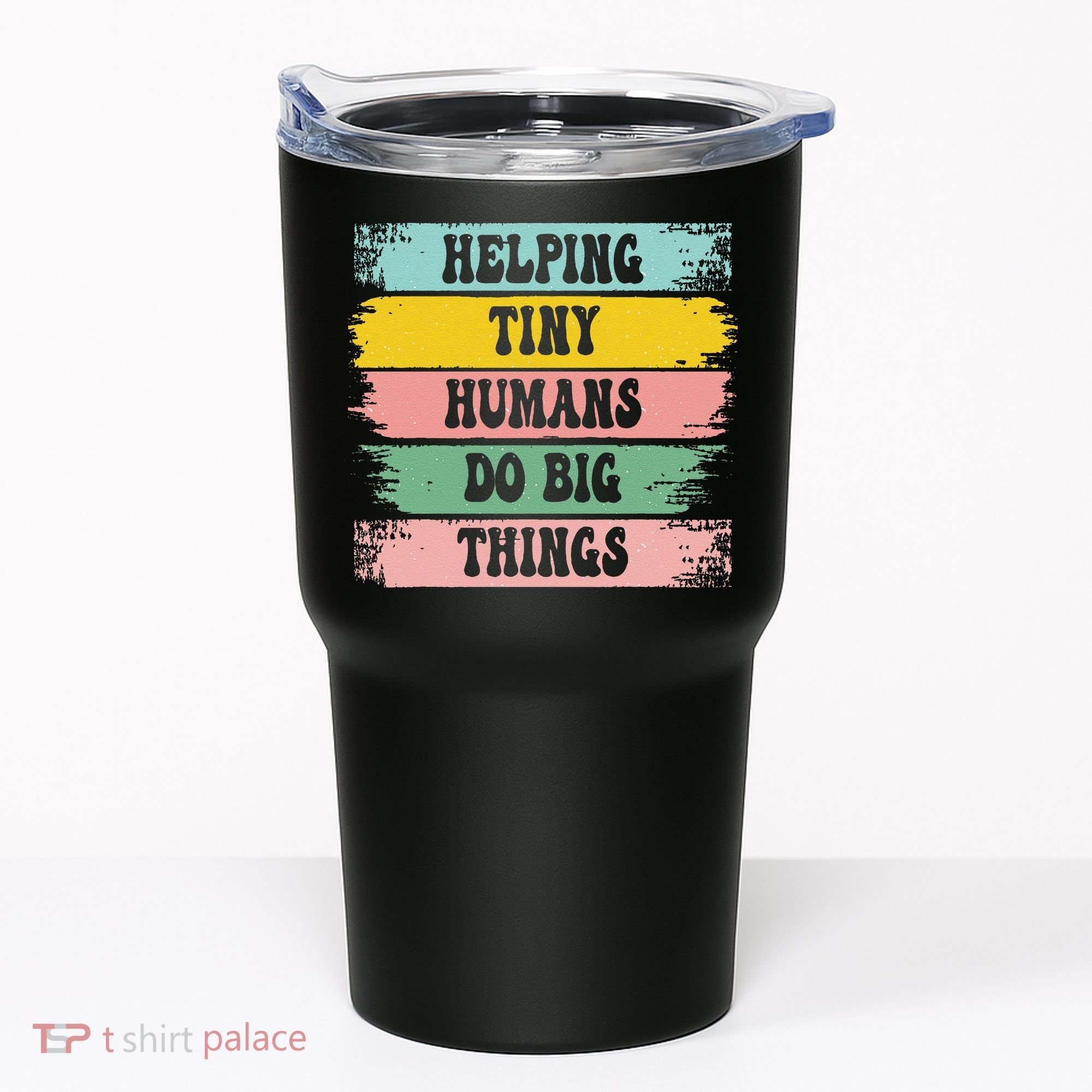 Brushstroke Helping Tiny Humans Do Big Things Speed Teacher Tumbler