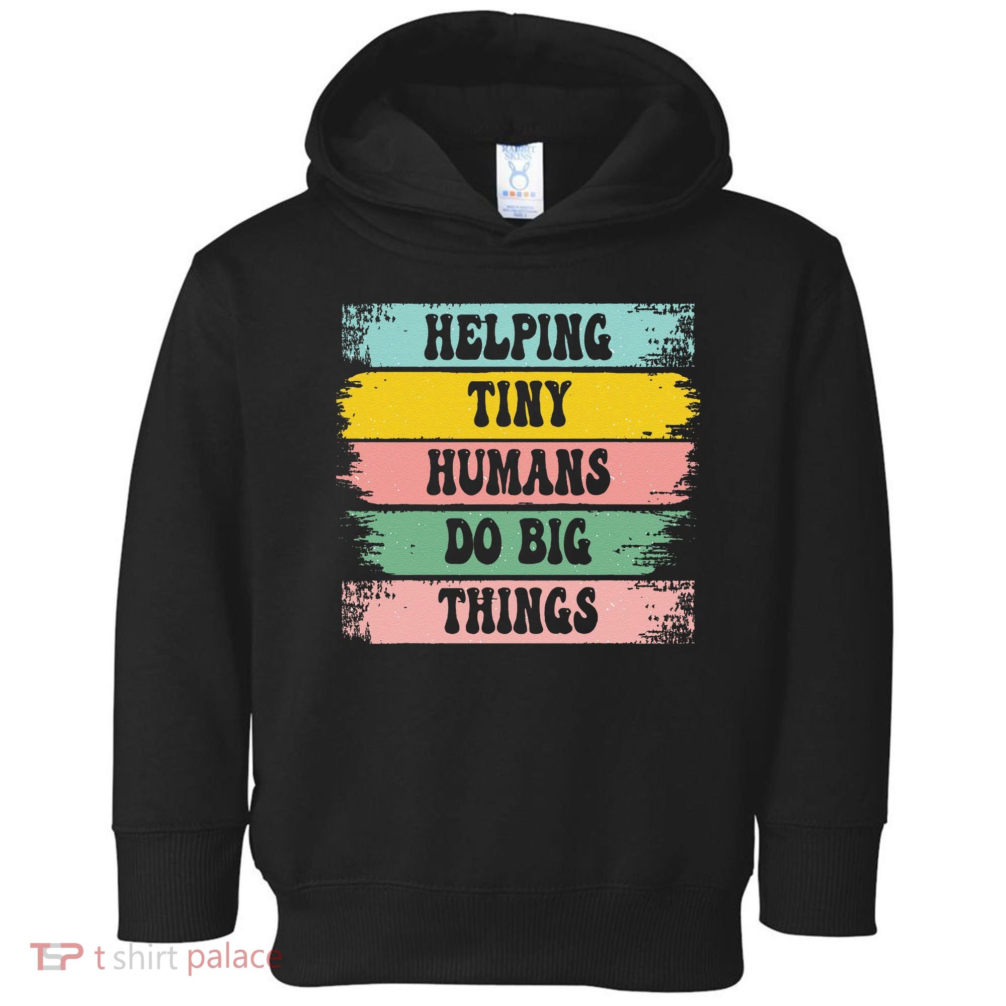 Brushstroke Helping Tiny Humans Do Big Things Speed Teacher Toddler Hoodie