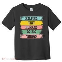 Brushstroke Helping Tiny Humans Do Big Things Speed Teacher Toddler T-Shirt thumb 0