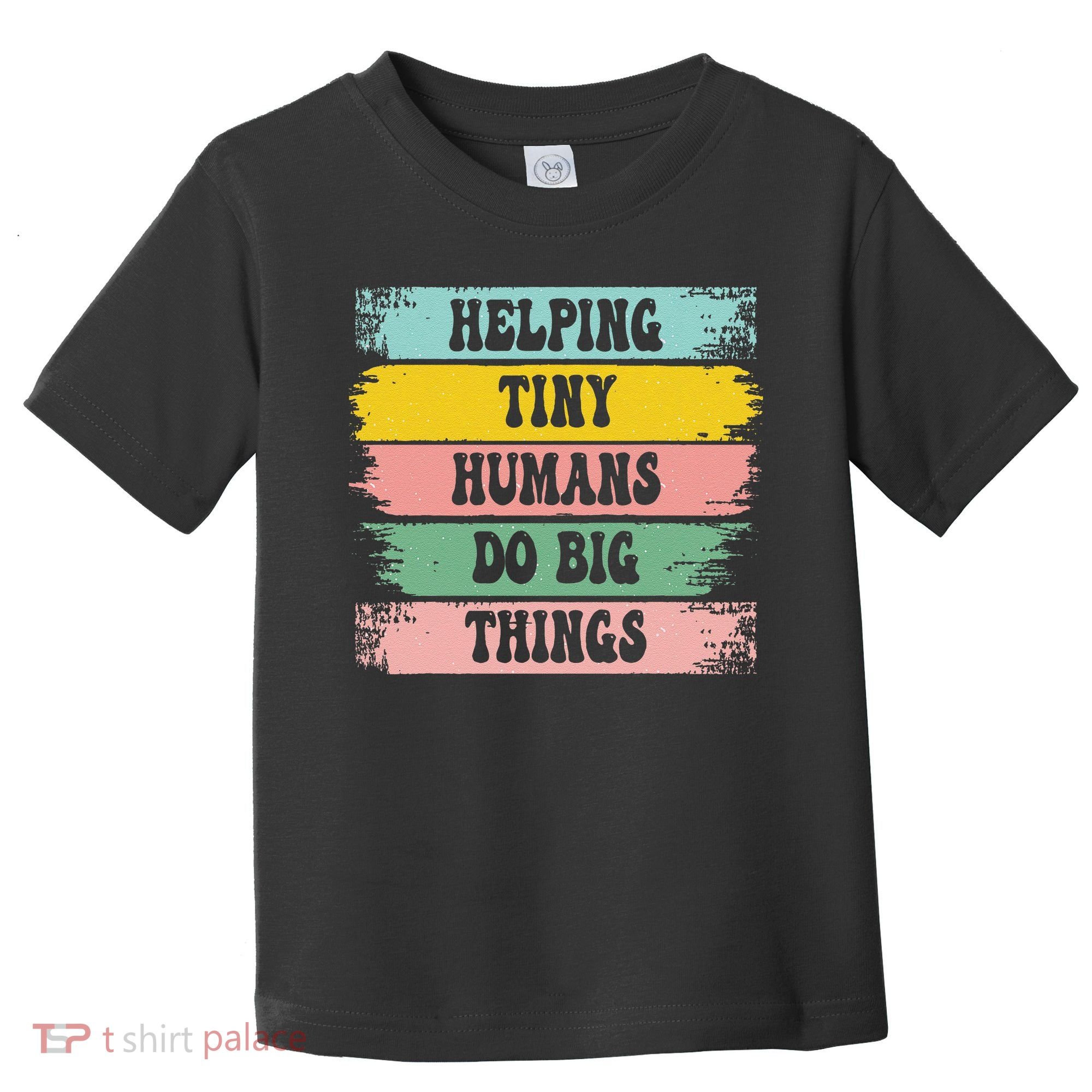 Brushstroke Helping Tiny Humans Do Big Things Speed Teacher Toddler T-Shirt
