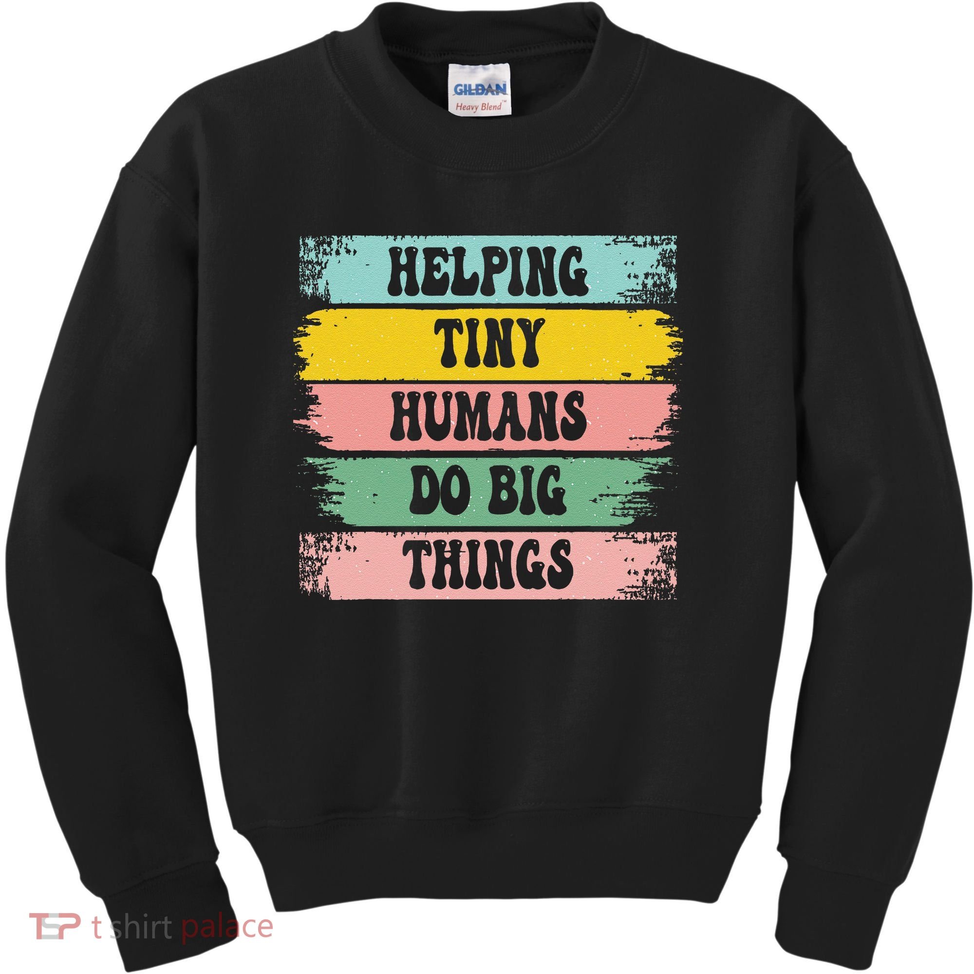Brushstroke Helping Tiny Humans Do Big Things Speed Teacher Kids Sweatshirt
