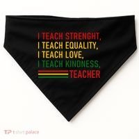 Black History Teacher Teach Strenght Equality Love Kindness USA-Made Doggie Bandana thumb 0