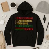 Black History Teacher Teach Strenght Equality Love Kindness Hoodie thumb 3