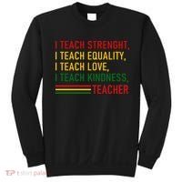 Black History Teacher Teach Strenght Equality Love Kindness Sweatshirt thumb 0
