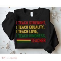 Black History Teacher Teach Strenght Equality Love Kindness Sweatshirt thumb 2