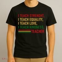 Black History Teacher Teach Strenght Equality Love Kindness T-Shirt thumb 3