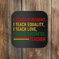 Black History Teacher Teach Strenght Equality Love Kindness Coaster thumb 0