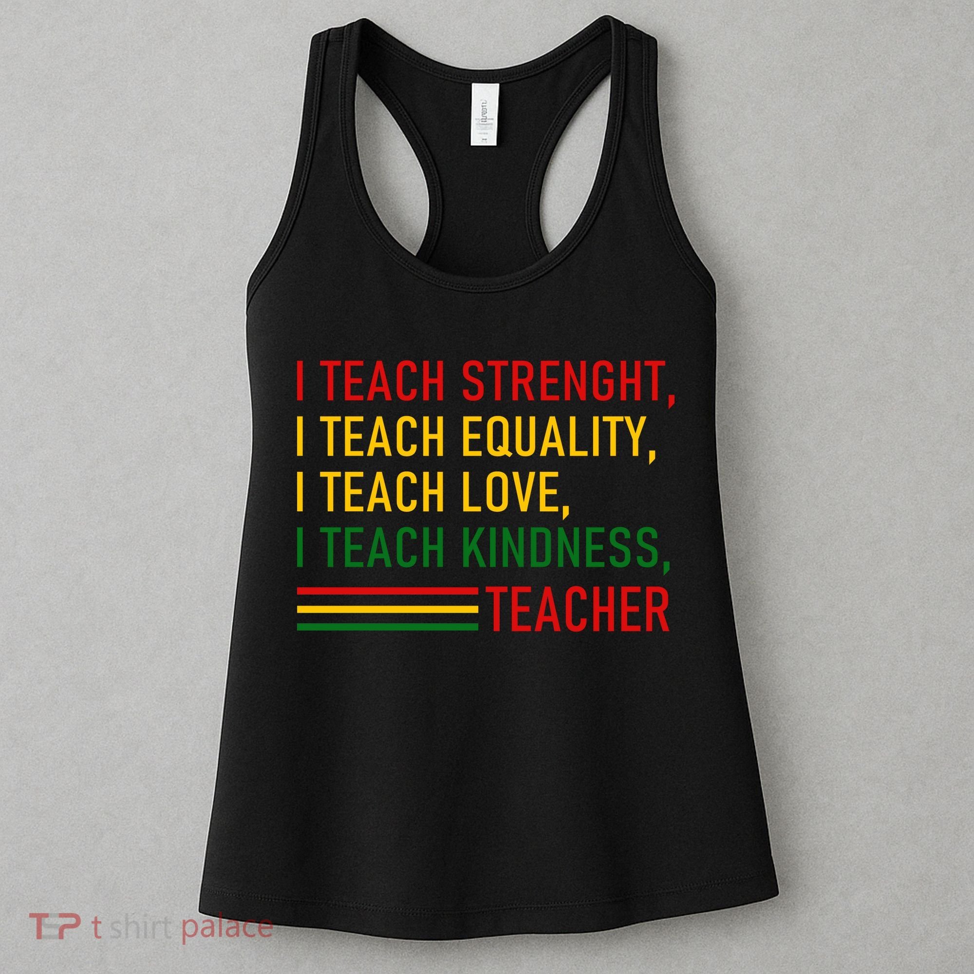 Black History Teacher Teach Strenght Equality Love Kindness Women's Tank Top