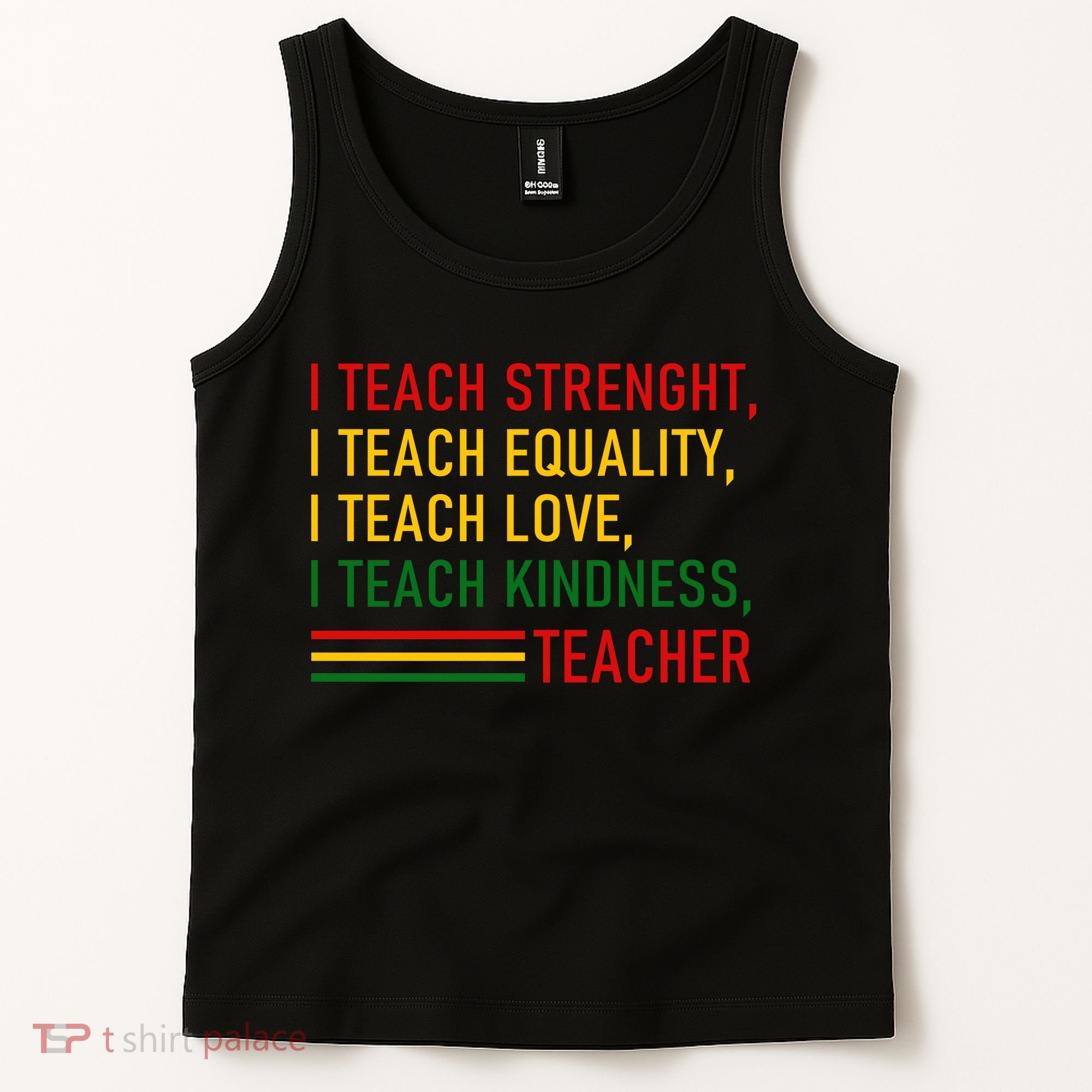 Black History Teacher Teach Strenght Equality Love Kindness Tank Top