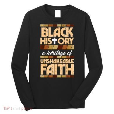 Black History Unshakeable Faith Christian Long Sleeve Shirt