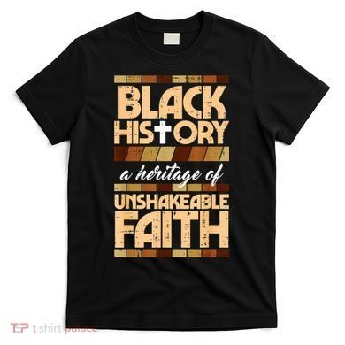 Black History Unshakeable Faith Christian T-Shirt