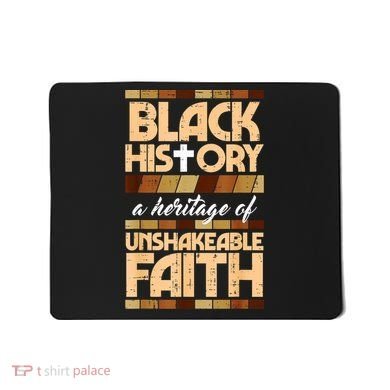 Black History Unshakeable Faith Christian Mousepad