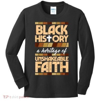 Black History Unshakeable Faith Christian Kids Long Sleeve Shirt