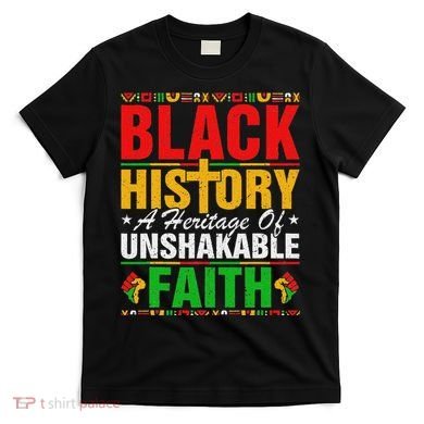 Black History Unshakeable Faith Junenth African American T-Shirt