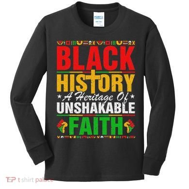 Black History Unshakeable Faith Junenth African American Kids Long Sleeve Shirt